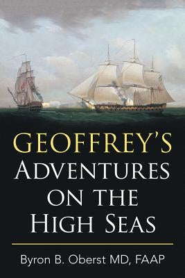 Geoffrey's Adventures on the High Seas by Oberst, Faap Byron B.