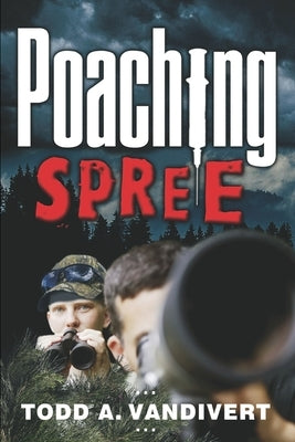 Poaching Spree by Vandivert, Todd a.