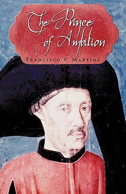The Prince of Ambition by Martins, Francisco V.
