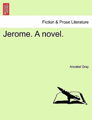 Jerome. a Novel. by Gray, Annabel