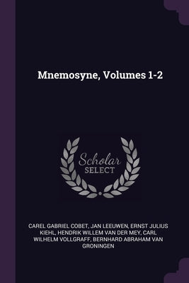 Mnemosyne, Volumes 1-2 by Cobet, Carel Gabriel