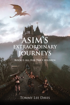 Asim's Extraordinary Journeys by Davis, Tommy Lee