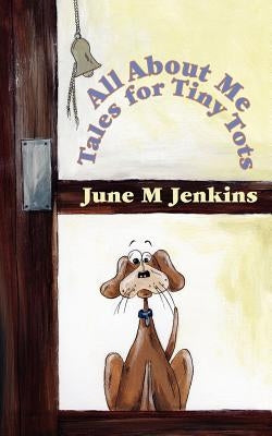 All about Me: Tales for Tiny Tots by Jenkins, June M.