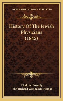 History Of The Jewish Physicians (1845) by Carmoly, Eliakim