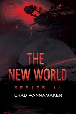The New World: Series 2 by Wannamaker, Chad