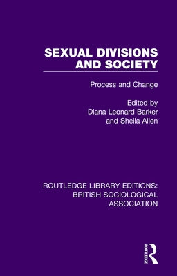 Sexual Divisions and Society: Process and Change by Allen, Sheila