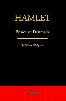 Hamlet, Prince Of Denmark by Shakespeare, William