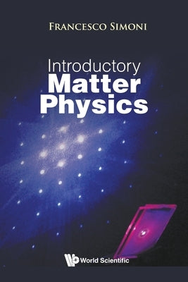 Introductory Matter Physics by Simoni, Francesco