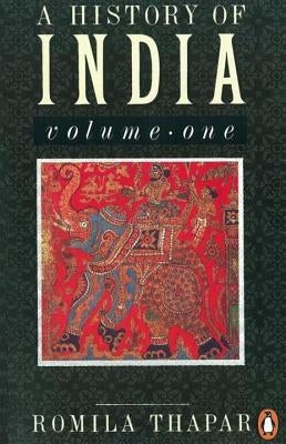 A History of India: Volume 1 by Thapar, Romila
