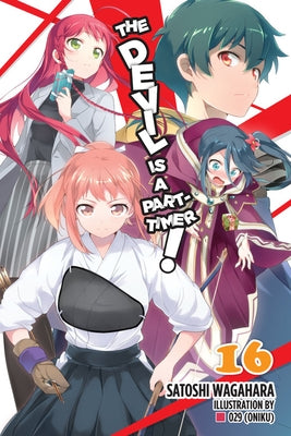 The Devil Is a Part-Timer!, Vol. 16 (Light Novel) by Wagahara, Satoshi