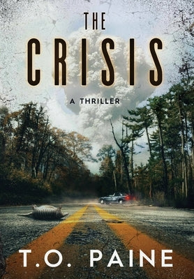 The Crisis: A Thriller by Paine, T. O.