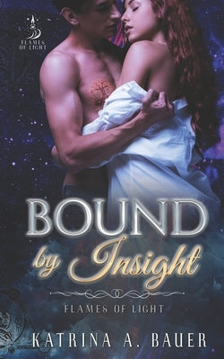 Bound by Insight by Bauer, Katrina a.
