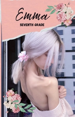 Emma: Seventh Grade by Parker, Alyssa