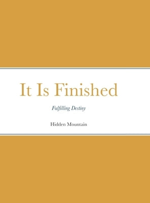 It Is Finished: Fulfilling Destiny by Mouuntain, Hidden