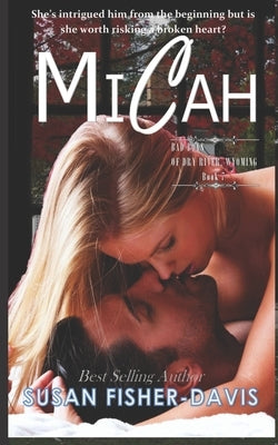 Micah Bad Boys of Dry River, Wyoming Book 7 by Fisher-Davis, Susan