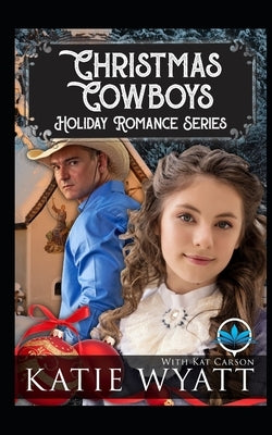 Christmas Cowboys Holiday Romance Series by Carson, Kat