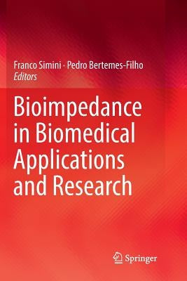 Bioimpedance in Biomedical Applications and Research by Simini, Franco