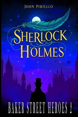 Sherlock Holmes, Baker Street Heroes 2 by Pirillo, John