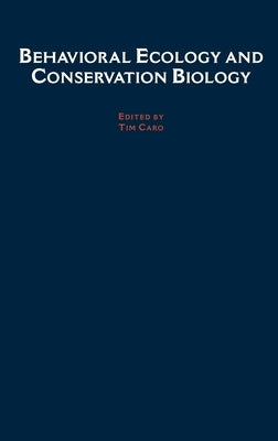 Behavioral Ecology and Conservation Biology by Caro, Tim