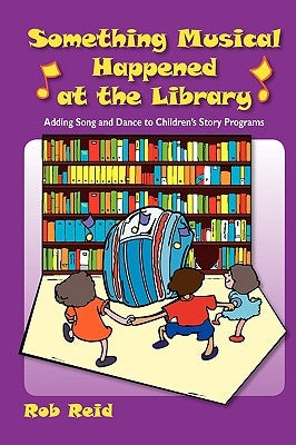 Something Musical Happened at the Library by Reid, Rob