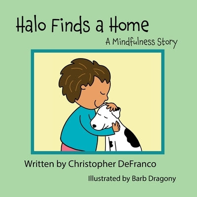 Halo Finds a Home: A Mindfulness Story by Dragony, Barb