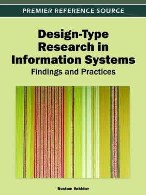 Design-Type Research in Information Systems: Findings and Practices by Vahidov, Rustam