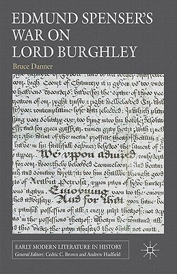 Edmund Spenser's War on Lord Burghley by Danner, B.