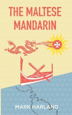 The Maltese Mandarin by Harland, Mark