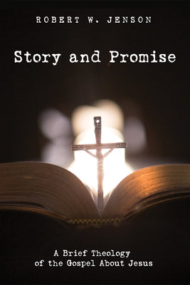 Story and Promise by Jenson, Robert W.