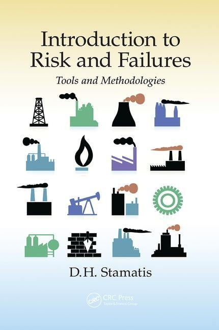Introduction to Risk and Failures: Tools and Methodologies by Stamatis, D. H.