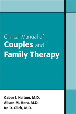 Clinical Manual of Couples and Family Therapy [With DVD] by Keitner, Gabor I.