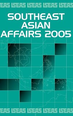 Southeast Asian Affairs 2005 by Wah, Chin Kin