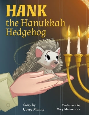 Hank the Hanukkah Hedgehog by Manny, Corey