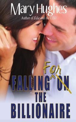 Falling for the Billionaire by Hughes, Mary