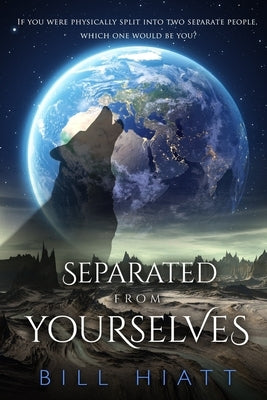 Separated from Yourselves by Hiatt, Bill