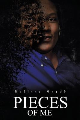 Pieces of Me by Monék, Melissa