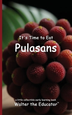 It's Time to Eat Pulasans by Walter the Educator