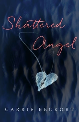 Shattered Angel by Beckort, Carrie