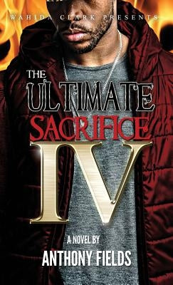 The Ultimate Sacrifice IV by Fields, Anthony