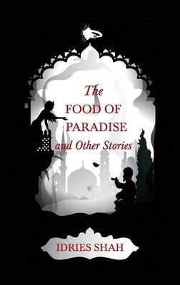 World Tales III: The Food of Paradise and Other Stories by Shah, Idries