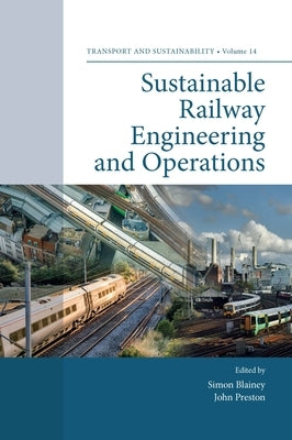 Sustainable Railway Engineering and Operations by Blainey, Simon
