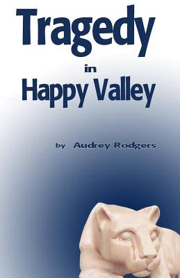 Tragedy in Happy Valley by Rodgers, Audrey