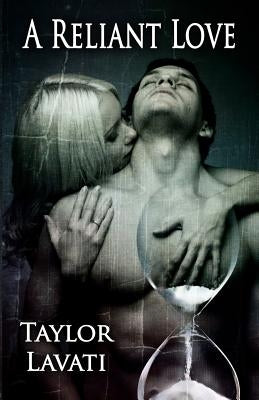 A Reliant Love by Lavati, Taylor