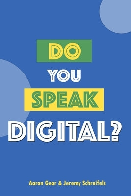 Do You Speak Digital? by Schreifels, Jeremy