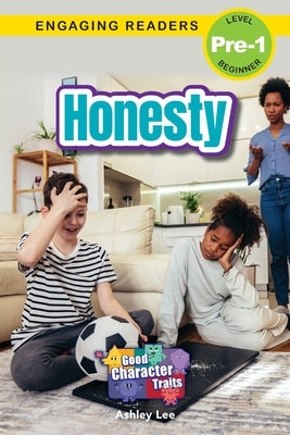 Honesty: Good Character Traits (Engaging Readers, Level Pre-1) by Lee, Ashley