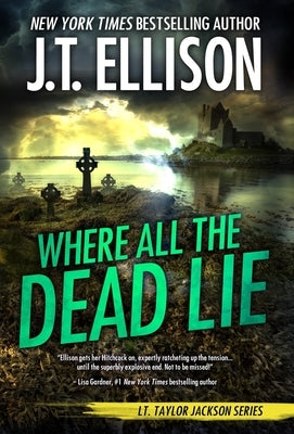 Where All the Dead Lie by Ellison, J. T.