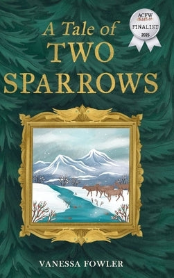 A Tale of Two Sparrows by Fowler, Vanessa