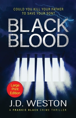 Black Blood: A British Crime Thriller Novel by Weston, J. D.