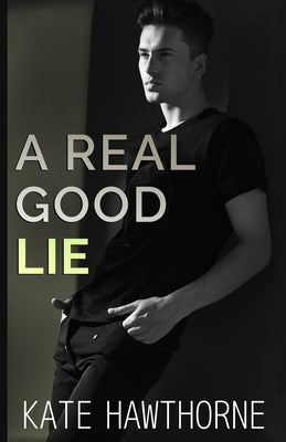 A Real Good Lie by Hawthorne, Kate