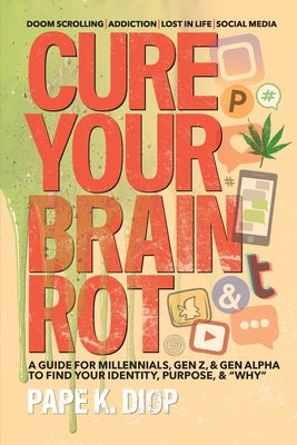 Cure Your Brain Rot by Diop, Pape